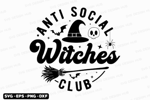 Anti Social Witches Svg: A Spooky Addition for T-Shirt Designs and Graphics