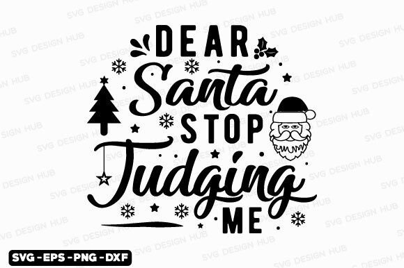 Christmas Svg, Dear Santa Stop Judging M for T-Shirt Designs