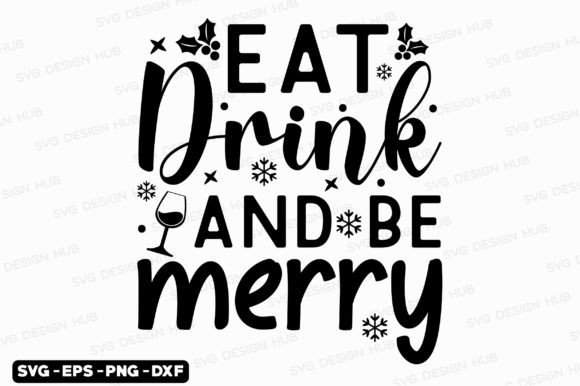 Christmas Svg, Eat Drink and Be Merry: A T-Shirt Design Review
