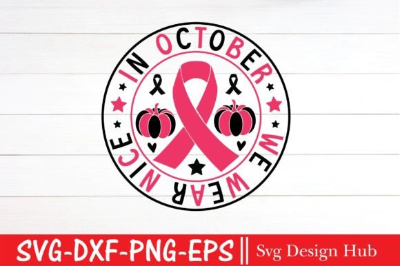 In October We Wear Nice Svg, Cancer Svg