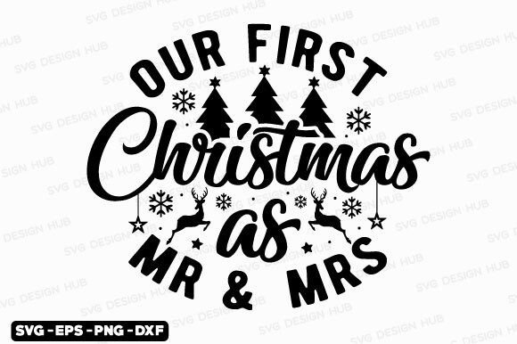 Perfect for T-Shirt Designs: Funny Christmas Quotes Svg-our First Chr Graphics