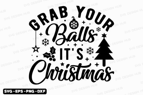 Review: Funny Christmas Quotes SVG-Grab Your Bal for T-Shirt Designs
