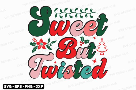 Sweet but Twisted Svg, Retro Christmas: Perfect for T-Shirt Designs and Graphics
