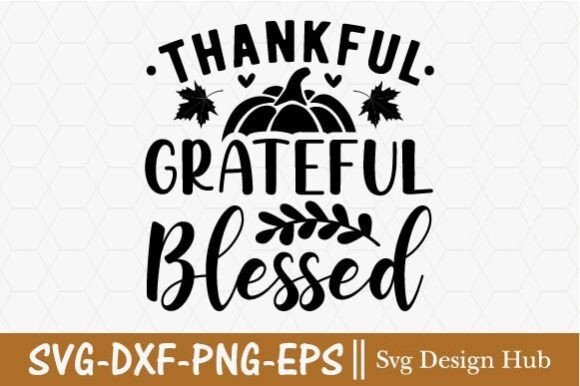 Thankful Grateful Blessed Svg for T-Shirt Designs