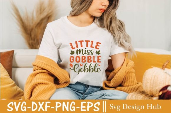 Thanksgiving Svg, Little Miss Gobble Gob: T-Shirt Designs & Graphics