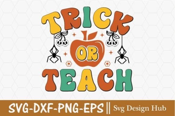 Trick or Teach Svg: A Retro Halloween Graphics Gem for T-Shirt Designs