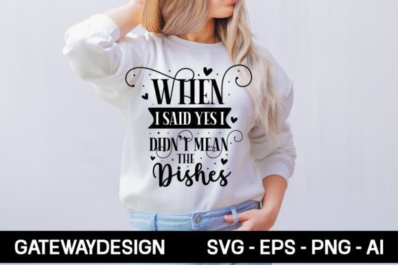 When I Said Yes, I Didn't Mean the Dishes: A T-Shirt Design Review